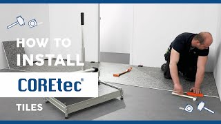 How to Install COREtec® Tiles amp Ceratouch Flooring Installation Guide [upl. by Annoed]