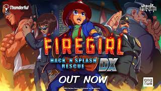 Firegirl Hack ‘n Splash Rescue DX  Trailer GOG [upl. by Notyalc616]