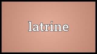 Latrine Meaning [upl. by Pytlik]