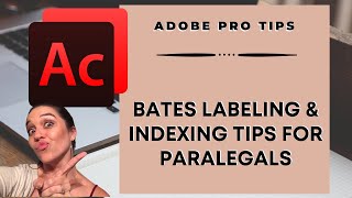 Bates Labeling and Indexing Tips for Paralegals Adobe Acrobat Pro Tips [upl. by Obnukotalo621]