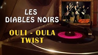 Les Diables Noirs  OuliOula Twist [upl. by Flori]