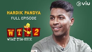 Hardik Pandya on What The Duck Season 2  Full Episode  Vikram Sathaye  WTD 2  Viu India [upl. by Elbertina]