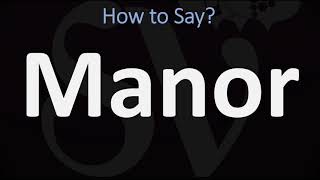 How to Pronounce Manor CORRECTLY [upl. by Niasuh]