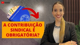 A contribuição sindical é obrigatória [upl. by Willa]