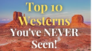 Top 10 Westerns Youve NEVER Seen [upl. by Aerb]