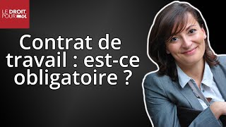 Le contrat de travail estil obligatoire [upl. by Mou672]