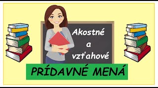 Prídavné mená  akostné vzťahové [upl. by Dnaltruoc596]