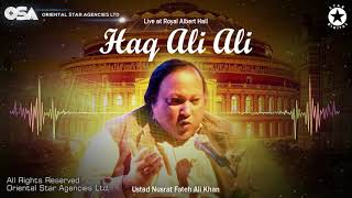 Haq Ali Ali Live ar Royal Albert Hall  Nusrat Fateh Ali Khan  full version  OSA Worldwide [upl. by Lewison]