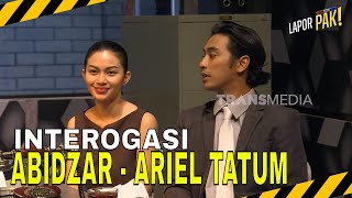 INTEROGASI ABIDZAR AL GHIFARI amp ARIEL TATUM  MOMEN SERU LAPOR PAK 050225 [upl. by Clotilde]