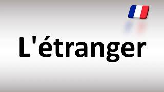 How to Pronounce Létranger The Foreigner in French [upl. by Tsepmet]