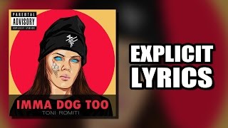 Toni Romiti  Imma Dog Too LYRICS [upl. by Ynez]