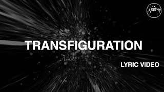 Transfiguration Lyric Video  Hillsong Worship [upl. by Yuzik]