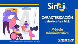 ¿Cómo caracterizar estudiantes con Necesidades Educativas Especiales en SINAI [upl. by Elia115]