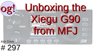 Xiegu G90 Unboxing 297 [upl. by Aihsemak]