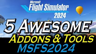 5 Awesome Addons For MSFS 2024 [upl. by Selym]