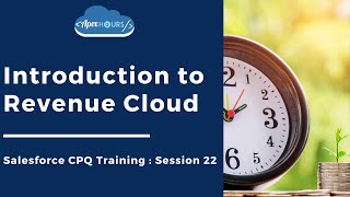 Introduction to Revenue Cloud EP 22 [upl. by Dnaltroc]