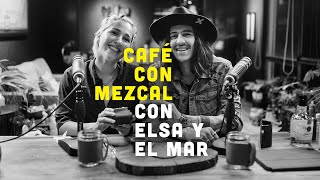 Café con Mezcal con Elsa y Elmar  CARE [upl. by Genesa158]