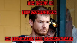 Timothy Jones Jr Confession My Thoughts and Commentary [upl. by Nuzzi]