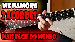 APRENDA TOCAR quotME NAMORAquot COM 2 ACORDES MAIS FACEIS DO MUNDO  PRIMEIRA MUSICA NO VIOLÃO [upl. by Anni]