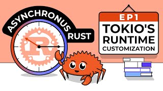 Asynchronous Rust Tokios Runtime Customization [upl. by Ikram]