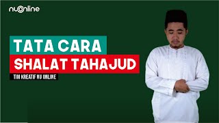 Tata Cara Sholat Tahajud dan Bacaannya  NU Online [upl. by Jessi]