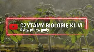 Czytamy  Biologia Klasa 6  quotRyby płazy gadyquot [upl. by Onifur]