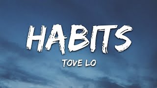 Tove Lo  Habits Lyrics [upl. by Atena]