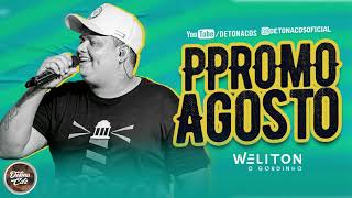 WELITON O GORDINHO AGOSTO 2020 REPERTÓRIO ATUALIZADO MÚSICAS NOVAS [upl. by Anerac641]