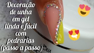 Decoração de unha em gel linda e fácil com pedrarias passo a passo [upl. by Dexter]