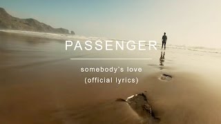 Passenger  Somebodys Love Official Lyrics [upl. by Nosliw]