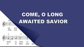 COME O LONG AWAITED SAVIOR [upl. by Are213]