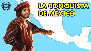 LA CONQUISTA DE MÉXICO [upl. by Turk476]