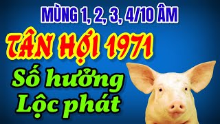 Vận May Trời Định Tân Hợi 1971 Số Hưởng Lộc Phát Giàu Vượt Bậc Từ Mùng 1 2 3 4 Đầu Tháng 10 Âm [upl. by Yornoc]