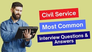 Civil Service Interview Questions and Answers for 2024 [upl. by Liuka]