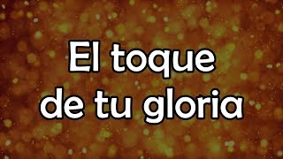 El Toque De Tu Gloria Letra  Isabelle [upl. by Bush]