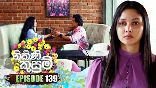 Nikini Kusum නිකිණි කුසුම්  Episode 139  01st April 2024 [upl. by Oiruam379]