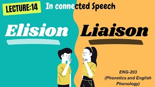 Elision amp Liaison in connected speech  Liaison and Elision in phonetics [upl. by Alfi]