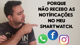 PORQUE NÃO RECEBO AS NOTIFICAÇÕES NO MEU SMARTWATCH ANDROID E IOS [upl. by Ahsirpac462]