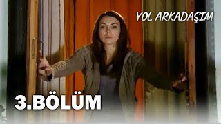 Yol Arkadaşım 3 Bölüm  FULL BÖLÜM [upl. by Julie]