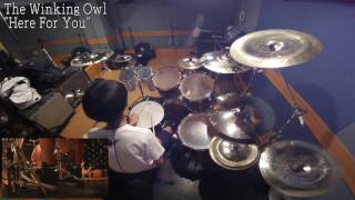 The Winking Owl quotHere For Youquot drum cover [upl. by Balfour694]