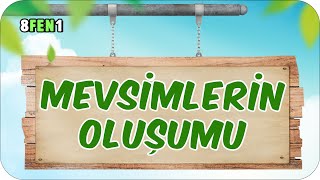 Mevsimlerin Oluşumu 🌍 tonguçCUP 1Sezon  8FEN1 2024LGS [upl. by Cawley]