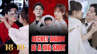 Secret Daddy Is a Big Shot EP18 19｜After having a onenight stand with the Gigolo I got pregnant [upl. by Brigg]