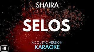 Shaira  Selos KaraokeAcoustic Version [upl. by Lori]