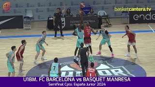 U18M FC BARCELONA vs BASQUET MANRESA Semifinal Cpto España Junior 2024 BasketCanteraTV [upl. by Rico]