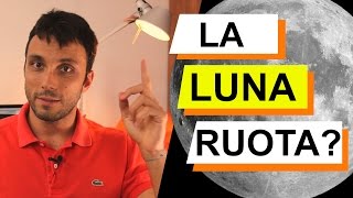 La Luna ruota o non ruota [upl. by Alyda]