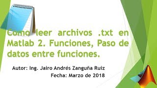 Como leer archivos txt en Matlab 2 2018 Paso de datos entre funcionessubtítulos [upl. by Attiuqal]