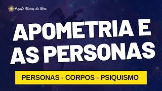 Apometria e as personas [upl. by Shellans]