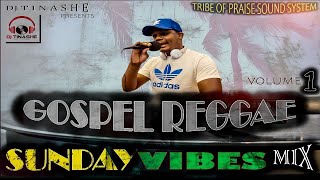 Gospel Reggae SUNDAY VIBES Mix Vol 1 Mixed by DJ Tinashe 10012021 [upl. by Ylil]