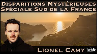 « Disparitions Mystérieuses  Spéciale Sud de la France » avec Lionel Camy [upl. by Mcintyre211]