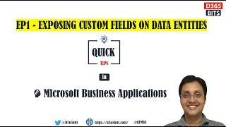 Exposing Custom Fields in Data Entities D365FO  Quick Tips in Microsoft Business Applications  EP1 [upl. by Relyhs19]